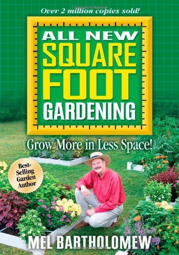 By Mel Bartholomew - All New Square Foot Gardening: Grow More in Less Space! (Revised Edition) (12/18/05)