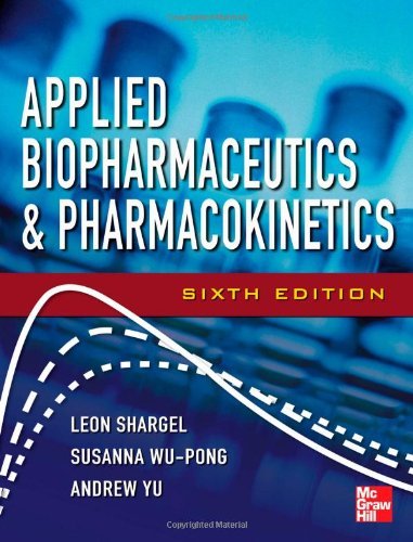 By Leon Shargel - Applied Biopharmaceutics & Pharmacokinetics, Sixth Edition (6th Edition) (4.1.2012)
