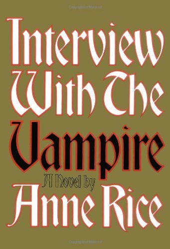 By Anne Rice - Interview with the Vampire (3/13/76)