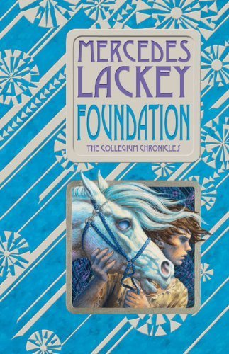 By Mercedes Lackey - Foundation Book One Of The Collegium Chronicles (Reprint) (9.6.2009)