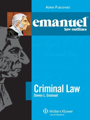 By Steven Emanuel - Emanuel Law Outlines: Criminal Law (7th Edition) (8.3.2010)