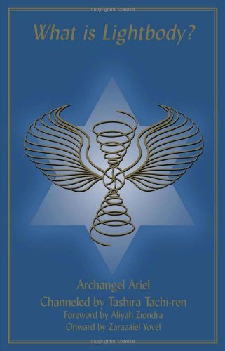 By Tashira Tachi-Ren - What Is Lightbody? (revised and expanded edition) (3rd Edition) (1.5.2008)