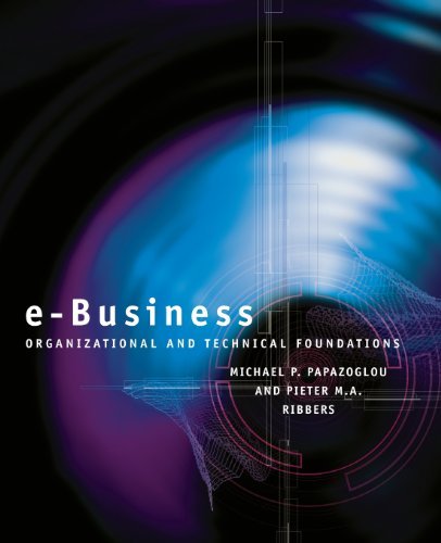 By Michael P. Papazoglou - e-Business: Organizational and Technical Foundations (1st Edition) (3/15/06)