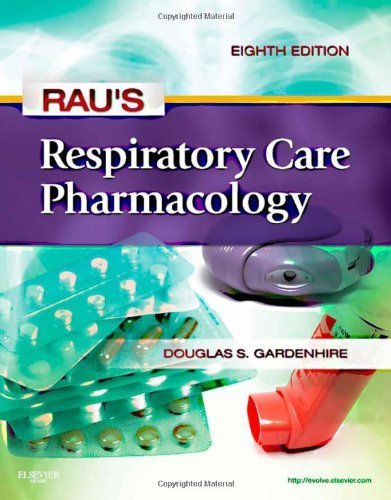 By Douglas S. Gardenhire EdD RRT-NPS FAARC - Rau's Respiratory Care Pharmacology, 8e (Gardenhire, Rau's Respiratory Care Pharmacology) (8th Edition) (8/30/11)