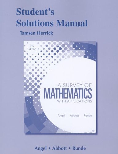 By Allen Angel (Kelly) - Student Solutions Manual for A Survey of Mathematics with Applications (9th Edition) (1.6.2012)