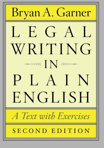 By Bryan A. Garner - Legal Writing in Plain English, Second Edition: A Text with Exercises (Chicago Guides to Writing, Editing, and Publishing) (Second Edition) (7/27/13)