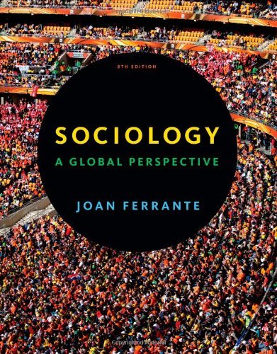 By Joan Ferrante - Sociology: A Global Perspective (8th Edition) (12.2.2011)