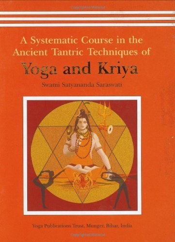By Swami Satyananda Saraswati - Yoga and Kriya: A Systematic Course in the Ancient Tantric Techniques (2nd Edition) (12/31/06)