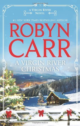 By Robyn Carr - A Virgin River Christmas (9/29/13)