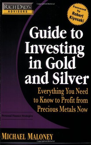 By Michael Maloney - Rich Dad's Advisors: Guide to Investing In Gold and Silver: Protect Your Financial Future (7/29/08)
