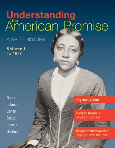 By James L. Roark - Understanding the American Promise, Volume 1: To 1877: A Brief History of the United States (6.7.2011)
