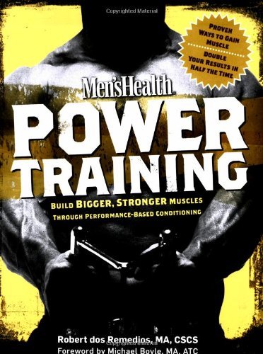 By MA - MEN'S HEALTH Power Training: Performance-Based Conditioning for Total body Strength (1st Edition) (8/19/07)