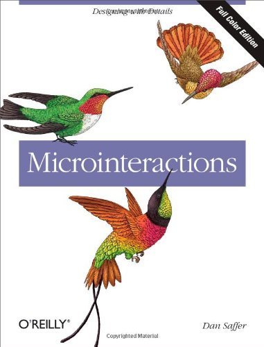 By Dan Saffer - Microinteractions: Full Color Edition: Designing with Details (1st Edition) (10.2.2013)