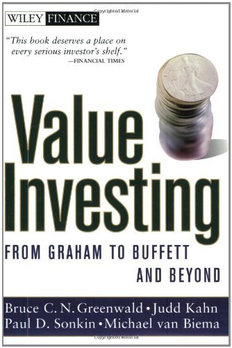 By Bruce C. N. Greenwald - Value Investing: From Graham to Buffett and Beyond (Wiley Finance) (12/27/03)