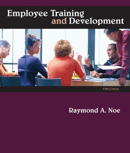 By Raymond Noe - Employee Training & Development (5th Edition) (9/23/09)
