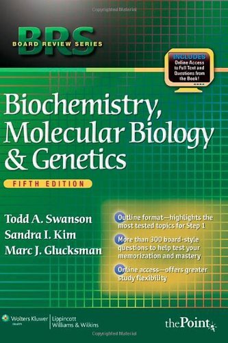 By Todd A. Swanson M.D. Ph. D - BRS Biochemistry, Molecular Biology, and Genetics (5th Edition) (11.7.2009)