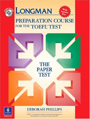 By Deborah Phillips - Longman Preparation Course for the TOEFL Test: The Paper Test (Student Book with Answer Key and CD-ROM) (2.10.2004)