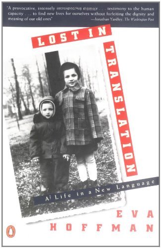 By Eva Hoffman - Lost in Translation: A Life in a New Language (1/30/90)
