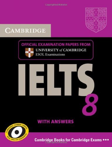 By Cambridge ESOL - Cambridge IELTS 8 Student's Book with Answers: Official Examination Papers from University of Cambridge ESOL Examinations (4/16/11)