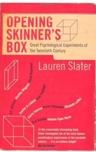 By Lauren Slater - Opening Skinner's Box: Great Psychological Experiments of the Twentieth Century (1/18/05)