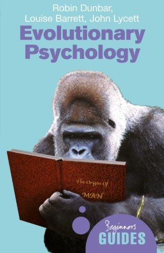 By Robin Dunbar - Evolutionary Psychology: A Beginner's Guide (Beginner's Guides) (1/30/05)