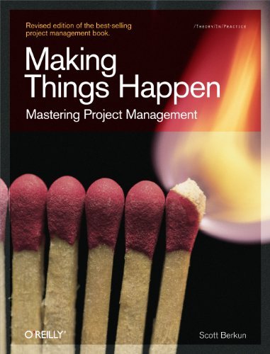By Scott Berkun - Making Things Happen: Mastering Project Management (Revised) (3.2.2008)