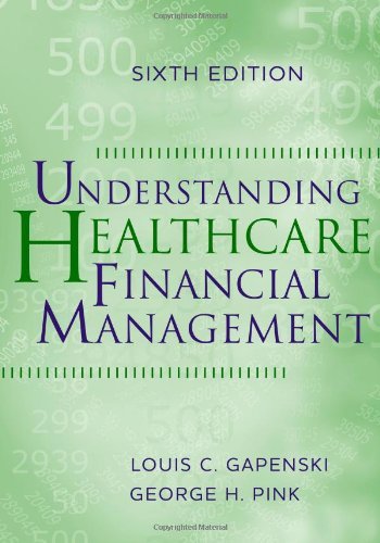 By Louis C. Gapenski - Understanding Healthcare Financial Management (6th Edition) (10/31/10)