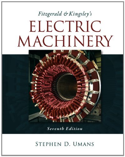 By Stephen Umans - Fitzgerald & Kingsley's Electric Machinery (7th Edition) (12/29/12)