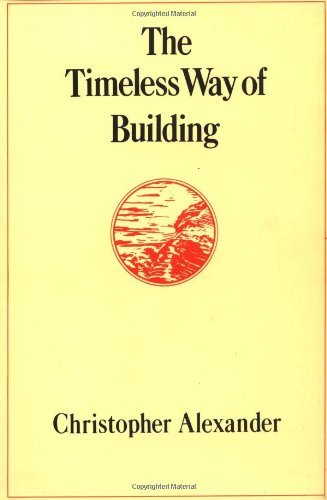 By Christopher Alexander - The Timeless Way of Building (12.2.1978)