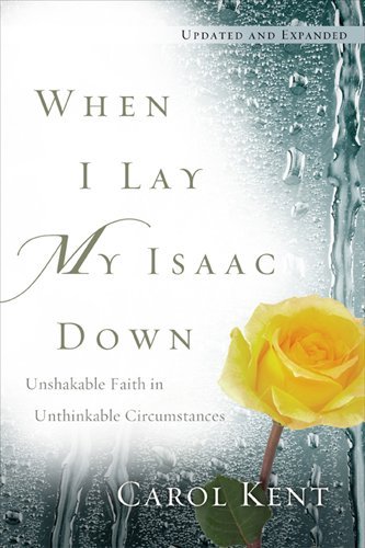 By Carol Kent - When I Lay My Isaac Down [repack] (First)