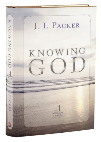 By J.I. Packer - Knowing God (1993 ed) (7/16/93)