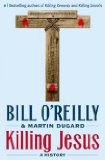 By Bill O'Reilly - Killing Jesus: A History (8/25/13)