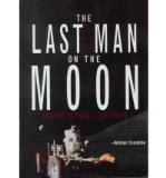 By Eugene Cernan - The Last Man on the Moon: Astronaut Eugene Cernan and America's Race in Space (6.1.2000)