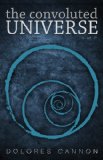 By Dolores Cannon - Convoluted Universe: Book Four: 4 (11/25/11)