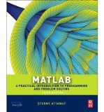 By Stormy Attaway - Matlab, Third Edition: A Practical Introduction to Programming and Problem Solving (3rd Edition) (6.1.2013)
