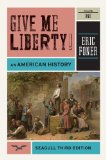 By Eric Foner - Give Me Liberty!: An American History (Seagull Third Edition) (Vol. One-Volume) (Seagull Third Edition) (7.3.2011)