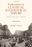 By Kenneth Allan - Explorations In Classical Sociological Theory (3rd Edition) (3/31/12)