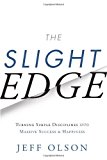 By Jeff Olson - Slight Edge: Turning Simple Disciplines into Massive Success & Happiness (8 Anv) (10.1.2013)