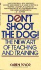 By Karen Pryor - Don't Shoot the Dog (Reissue) (7.2.1985)