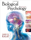 By Dr. James W. Kalat - Biological Psychology (10th Edition) (11/16/08)