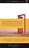 By Bill Hull - The Complete Book of Discipleship: On Being and Making Followers of Christ (annotated edition) (1.4.2007)
