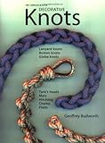 By Geoffrey Budworth - The Complete Book of Decorative Knots: Lanyard Knots, Button Knots, Globe Knots, Turk's Heads, Mats, Hitching, Chains, Plaits