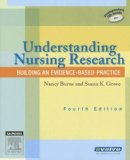 By Nancy Burns - Understanding Nursing Research: Building an Evidence-Based Practice (4th Edition) (8/13/06)
