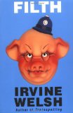 By Irvine Welsh - Filth (8/18/98)