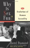 By Jared Diamond - Why Is Sex Fun?: The Evolution Of Human Sexuality (Science Masters) (8/26/98)