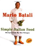 By Mario Batali - Mario Batali Simple Italian Food: Recipes from My Two Villages (8/30/98)