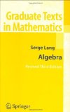 By Serge Lang - Algebra (Graduate Texts in Mathematics) (3rd Edition) (8/20/05)