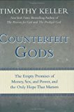 By Timothy Keller - Counterfeit Gods: The Empty Promises of Money, Sex, and Power, and the Only Hope that Matters (9/20/09)