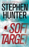 By Stephen Hunter - Soft Target (Reprint) (8/26/12)