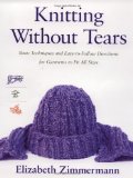 By Elizabeth Zimmermann - Knitting Without Tears: Basic Techniques and Easy-to-Follow Directions for Garments to Fit All Sizes (6.1.1973)